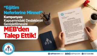 “Eğitim Neferlerine Minnet” Kampanyası Kapsamındaki Desteklerin Genişletilmesini MEB’den Talep Ettik!