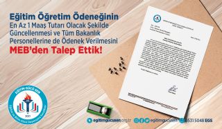 Eğitim Öğretim Ödeneğinin En Az 1 Maaş Tutarı Olacak Şekilde Güncellenmesi ve Tüm Bakanlık Personellerine de Ödenek Verilmesini Meb'den Talep Ettik