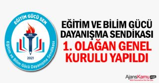 Eğitim Ve Bilim Gücü Dayanışma Sendikası 1. Olağan Genel Kurulu Yapıldı