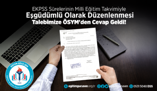 EKPSS Sürelerinin Milli Eğitim Takvimiyle Eşgüdümlü Olarak Düzenlenmesi Talebimize ÖSYM'den Cevap Geldi!