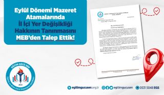 Eylül Dönemi Mazeret Atamalarında İl İçi Yer Değişikliği Hakkının Tanınmasını MEB’den Talep Ettik!