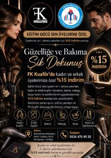 Fk Kuaför’de Kadın Ve Erkek Üyelerimize Ve 1. Derece Yakınlarına Özel %15 İndirim