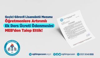 Geçici Görevli Lisansüstü Mezunu Öğretmenlere Artırımlı Ek Ders Ücreti Ödenmesini Meb’den Talep Ettik!