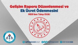 Gelişim Raporu Düzenlenmesi ve Ek Ücret Ödenmesini MEB’den Talep Ettik!