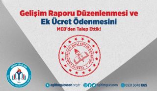 Gelişim Raporu Düzenlenmesi Ve Ek Ücret Ödenmesini Meb’den Talep Ettik!