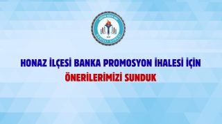 Honaz İlçesi Banka Promosyon İhalesi İçin Önerilerimizi Sunduk