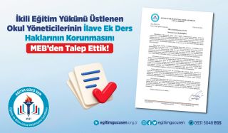 İkili Eğitim Yükünü Üstlenen Okul Yöneticilerinin İlave Ek Ders Haklarının Korunmasını MEB’den Talep Ettik!