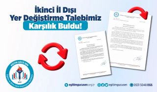 İkinci İl Dışı Yer Değiştirme Talebimiz Karşılık Buldu!
