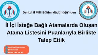 İl İçi İsteğe Bağlı Atamalarda Oluşan Listeyi Talep Ettik