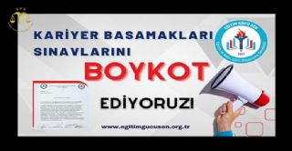 Kariyer Basamakları Sınavlarını Boykot Ediyoruz