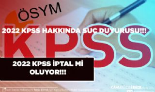 Kpss Hakkında Suç Duyurusu 2022 Kpss İptal Mi Olacak