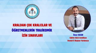 Kraldan Çok Kralcılar Ve Öğretmenlerin Trajikomik İzin Sınavları