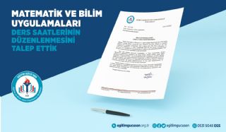 Matematik Ve Bilim Uygulamaları Ders Saatlerinin Düzenlenmesi Talebimizi Yineledik!