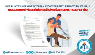 MEB Bünyesinde Görev Yapan Fizyoterapistlerin Özlük Ve Mali Haklarının İyileştirilmesi İçin Düzenleme Talep Ettik!