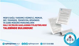 MEB’e Bağlı Yardımcı Hizmetli, Memur, Şef, Tekniker, Teknisyen, Mühendis Ve Şube Müdürü Personelinin Mali Ve Özlük Haklarının İyileştirilmesi Talebinde Bulunduk!