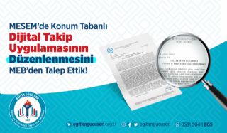 Mesem’de Konum Tabanlı Dijital Takip Uygulamasının Düzenlenmesini Meb’den Talep Ettik!