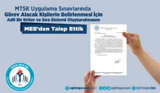 MTSK Uygulama Sınavlarında Görev Alacak Kişilerin Belirlenmesi İçin Adil Bir Kriter ve Sıra Sistemi Oluşturulmasını MEB'den Talep Ettik