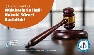 Mülakatlar İle İlgili Hukuki Süreci Başlattık