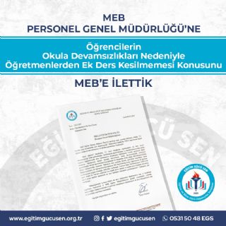 Öğrencilerin Okula Devamsızlıkları Nedeniyle Öğretmenlerden Ek Ders Kesilmemesi Konusunu Meb’e İlettik