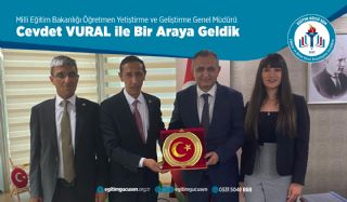 Öğretmen Yetiştirme ve Geliştirme Genel Müdürü Cevdet Vural ile Bir Araya Geldik