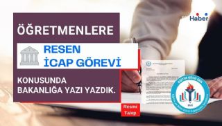 Öğretmenlere Resen İcap Görevi Konusunda Bakanlığa Talepte Bulunduk