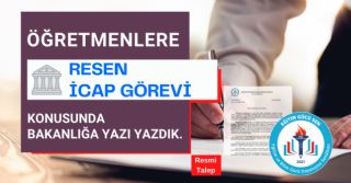 Öğretmenlere Resen İcap Görevi Konusunda Meb'e Yazı