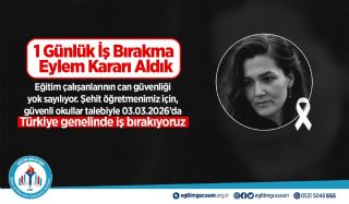 Öğretmenlerimizin Can Güvenliği İçin İş Bırakma Eylem Kararı