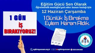 Öğretmenlik Meslek Kanunu Taslağındaki Hukuk Dışı Maddelere Karşı 12 Haziran’ da İş Bırakıyoruz!