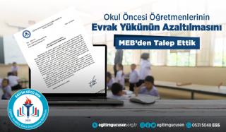 Okul Öncesi Öğretmenlerinin  Evrak Yükünün Azaltılmasını MEB'den Talep Ettik.