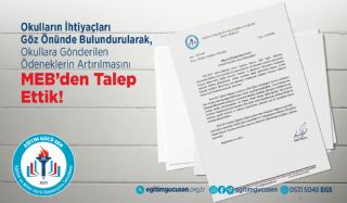 Okulların İhtiyaçları Göz Önünde Bulundurularak, Okullara Gönderilen Ödeneklerin Artırılmasını Milli Eğitim Bakanlığından Talep Ettik