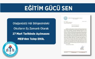 Olağanüstü Hâl Bölgesindeki Okulların Eş Zamanlı Olarak 27 Mart Tarihinde Açılmasını MEB'den Talep Ettik