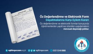 Öz Değerlendirme Ve Elektronik Form Dayatmalarına Karşı Eylem Kararı