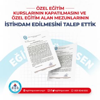 Özel Eğitim Kurslarının Kapatılmasını Ve Özel Eğitim Alan Mezunlarının İstihdam Edilmesini Talep Ettik