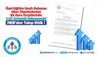 Özel Eğitim Sınıfı Bulunan Okul Yöneticilerine Ek Ders Ücretlerinin %25 Artırımlı Ödenmesini MEB’den Talep Ettik!