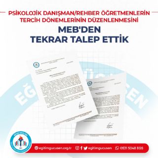 Psikolojik Danışman/Rehber Öğretmenlerin Tercih Dönemlerinin Düzenlenmesini Tekrar Talep Ettik