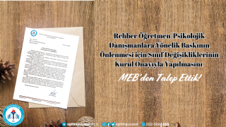 Rehber Öğretmen/Psikolojik Danışmanlara Yönelik Baskının Önlenmesi İçin Sınıf Değişikliklerinin Kurul Onayıyla Yapılmasını MEB'den Talep Ettik!