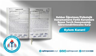 Rehber Öğretmen/Psikolojik Danışmanların Farklı Kurumlara Resen Tercih Danışmanlığı Görevlendirilmesine Karşı Eylem Kararı