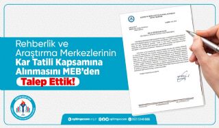 Rehberlik Ve Araştırma Merkezlerinin Kar Tatili Kapsamına Alınmasını Meb’den Talep Ettik!