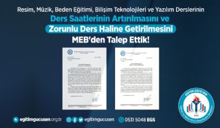 Resim, Müzik, Beden Eğitimi, Bilişim Teknolojileri Ve Yazılım Derslerinin Ders Saatlerinin Artırılmasını Ve Zorunlu Ders Haline Getirilmesini MEB'den Talep Ettik!