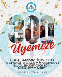 Sakarya'da 300 Üyeye Ulaştık!