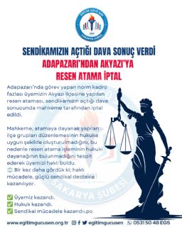 Sendikamızın Açtığı Dava Sonuç Verdi Adapazarı’ndan Akyazı’ya Resen Atama İptal
