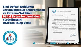 Sınıf Defteri Doldurma Zorunluluğunun Kaldırılmasını ve Kazanım Takibinin Dijital Sistemler Üzerinden Yürütülmesini MEB’den Talep Ettik!
