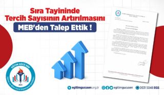 Sıra Tayininde Tercih Sayısının Artırılmasını Meb'den Talep Ettik !