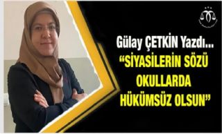 Siyasilerin Sözü Okullarda Hükümsüz Olsun