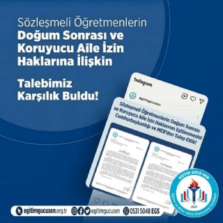 Sözleşmeli Öğretmenlerin Doğum Sonrası İzin Süreleri İle Koruyucu Aile İzin Haklarının Kadrolu Personelle Eşitlenmesi Yönündeki Talebimiz