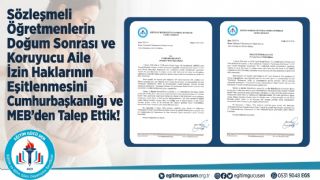 Sözleşmeli Öğretmenlerin Doğum Sonrası ve Koruyucu Aile İzin Haklarının Eşitlenmesini Cumhurbaşkanlığı ve MEB'den Talep Ettik!