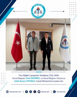 TEÇ-SEN Genel Başkanı Ümit DEMİREL ve Genel Başkan Yardımcısı Salih Burçin POYRAZ, Genel Merkezimizi ziyaret etti.