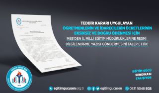 Tedbir Kararı Uygulayan Öğretmen ve İdarecilerin Ücretlerinin Eksiksiz Ödenmesini MEB’den Talep Ettik!