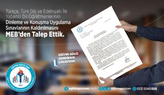 Türkçe, Türk Dili ve Edebiyatı ile Yabancı Dil Öğretmenlerinin Dinleme ve Konuşma Uygulama Sınavlarının Kaldırılmasını MEB’den Talep Ettik.