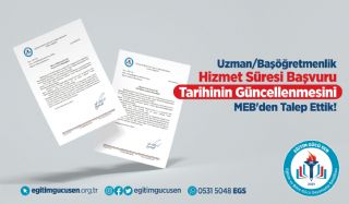 Uzman/Başöğretmenlik Hizmet Süresi Başvuru Tarihinin Güncellenmesini MEB'den Talep Ettik!
